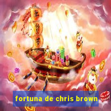 fortuna de chris brown